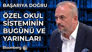 Başarıya Doğru - Özel Okul Sisteminin Bugünü ve Yarınları | 28 Haziran