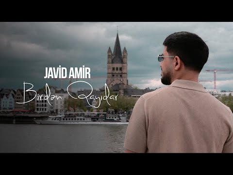 Javid Amir — Birdən Qayıdar (Rəsmi Musiqi Videosu)