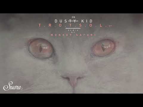 Dusty Kid - T.R.O.T.S.O.L. (Original Mix) [Suara]