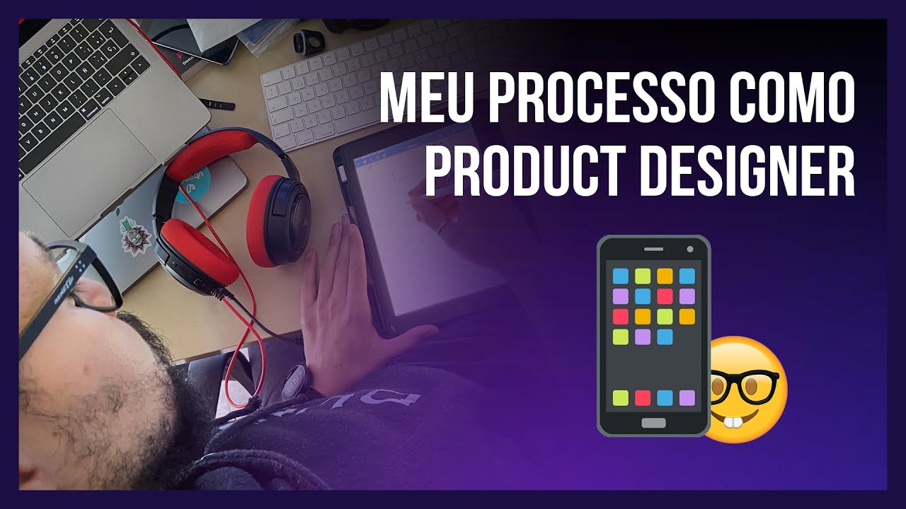 Meu processo de Design, o dia a dia de um Product Designer.