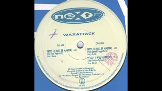 Waxattack – Yesss! (I Will Be Master 1992)