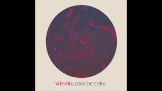 Wentru - Días de Cera (audio)