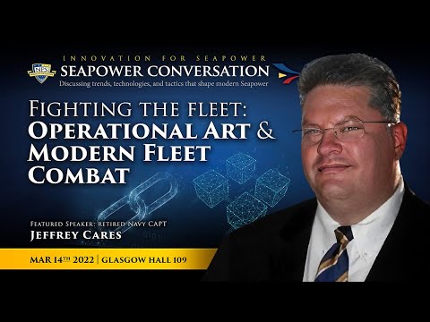 Fighting the Fleet: Operational Art and Modern Fleet Combat - Seapower Conversations