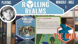 Playing: Rolling Realms Solo Minigolf Hole 1: Early Birdie - The Mill