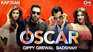 Oscar Punjabi Song HD 1920*1080p  badshah OSCAR song Gippy Oscar Gippy Oscar  2017  oscars awards