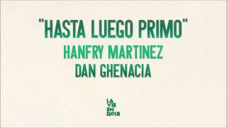 Hanfry Martinez - Hasta Luego Primo (Original mix)