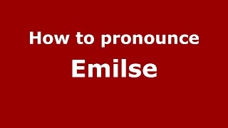 How to pronounce Emilse