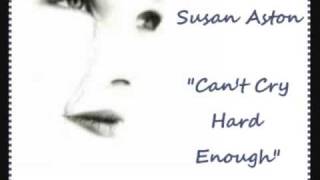 Can&#39;t Cry Hard Enough by Susan Aston