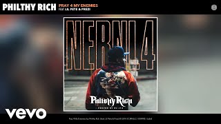 Philthy Rich - Pray 4 My Enemies (Audio) ft. Lil Pete, Prezi