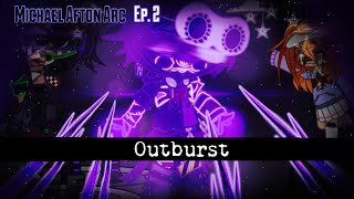 Outburst Ep. 2 / Michael Afton Arc / FNAF