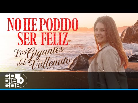 No He Podido Ser Feliz, Los Gigantes Del Vallenato - Video
