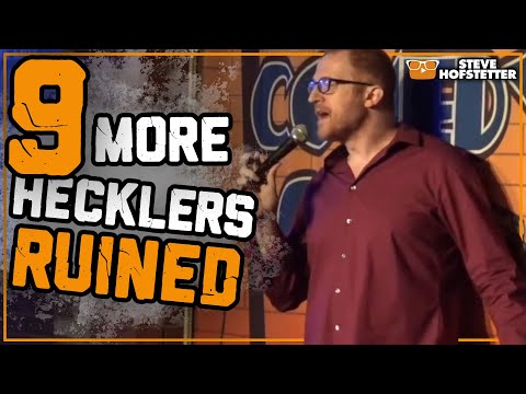 9 More Hecklers Get Owned - Steve Hofstetter
