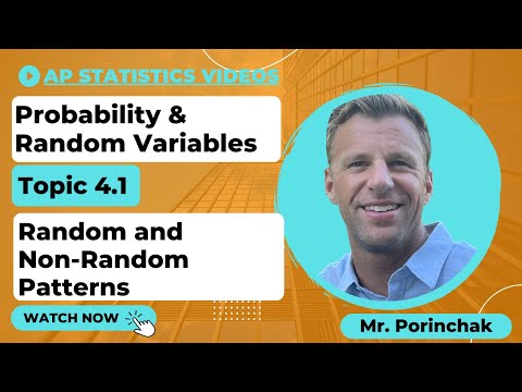 AP Statistics: Topic 4.1 Random and Non Random Patterns?
