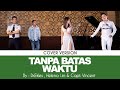 Vincent Raditya - Tanpa Batas Waktu (Cover) [Feat. Dr. Ekles & Helena Lim]