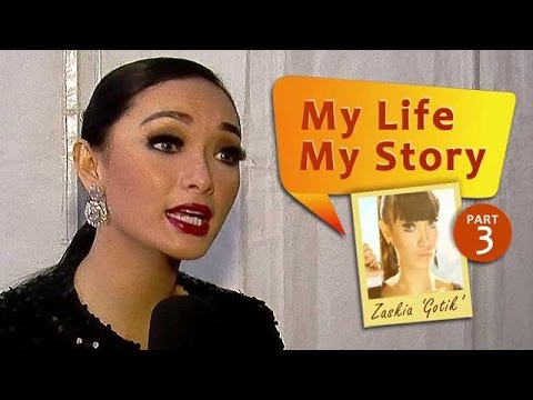 My Life My Story: Zaskia Gotik (Part 3)