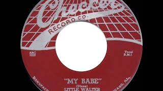 1955 Little Walter - My Babe (#1 R&amp;B hit for 5 weeks)