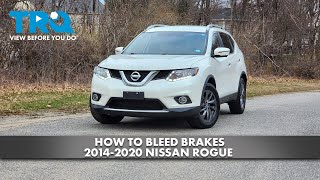 How to Bleed Brakes 2014-2020 Nissan Rogue
