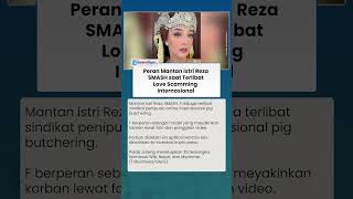 Peran Mantan Istri Reza SMASH yang Terlibat Love Scamming, Dekati Korban Via Aplikasi