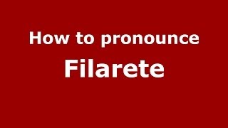 How to pronounce Filarete