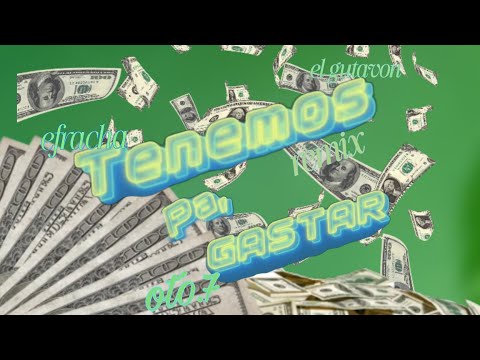 Tenemos pa gastar remix / el gutavon / oto 1.7 / efracha / music trap