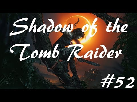 Shadow of the Tomb Raider pt52 Cowardly Combat