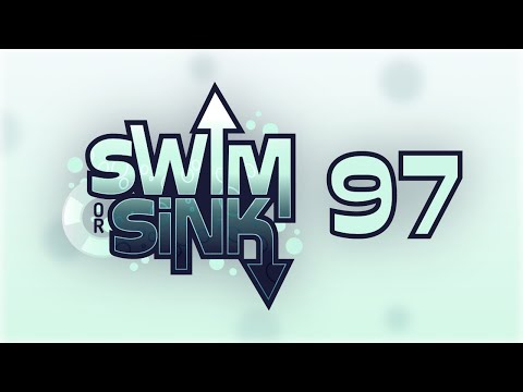 Swim or Sink 97!