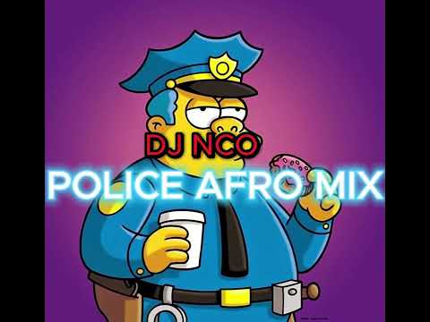 DJ NCO POLICE AFRO MIX 🍑 ( AFRO MIX  2023)