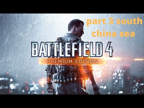 Battlefield 4 Gameplay Walkthrough Part 3 - Campaign Mission 3 - south china sea (BF4)