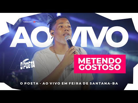 O Poeta - Metendo Gostoso [AO VIVO EM FEIRA DE SANTANA-BA]