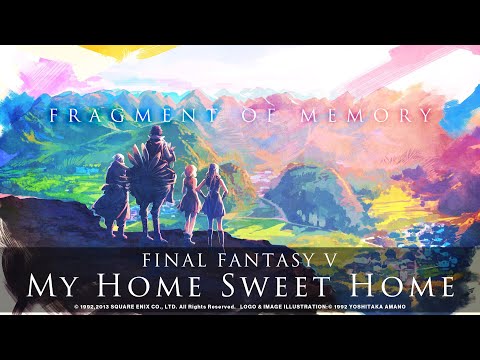 【FF5】My Home Sweet Home - REMAKE MEDLEY