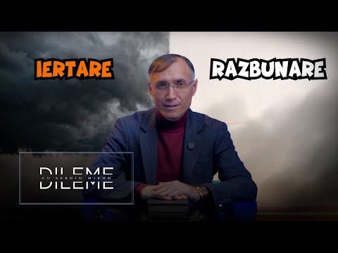 Răzbunarea distruge. Iertarea vindecă. Ce alegem?  | DILEME cu Sergiu Miron #11