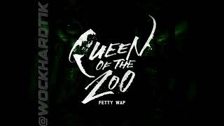 Fetty Wap - Queen Of The Zoo [SLOWED]