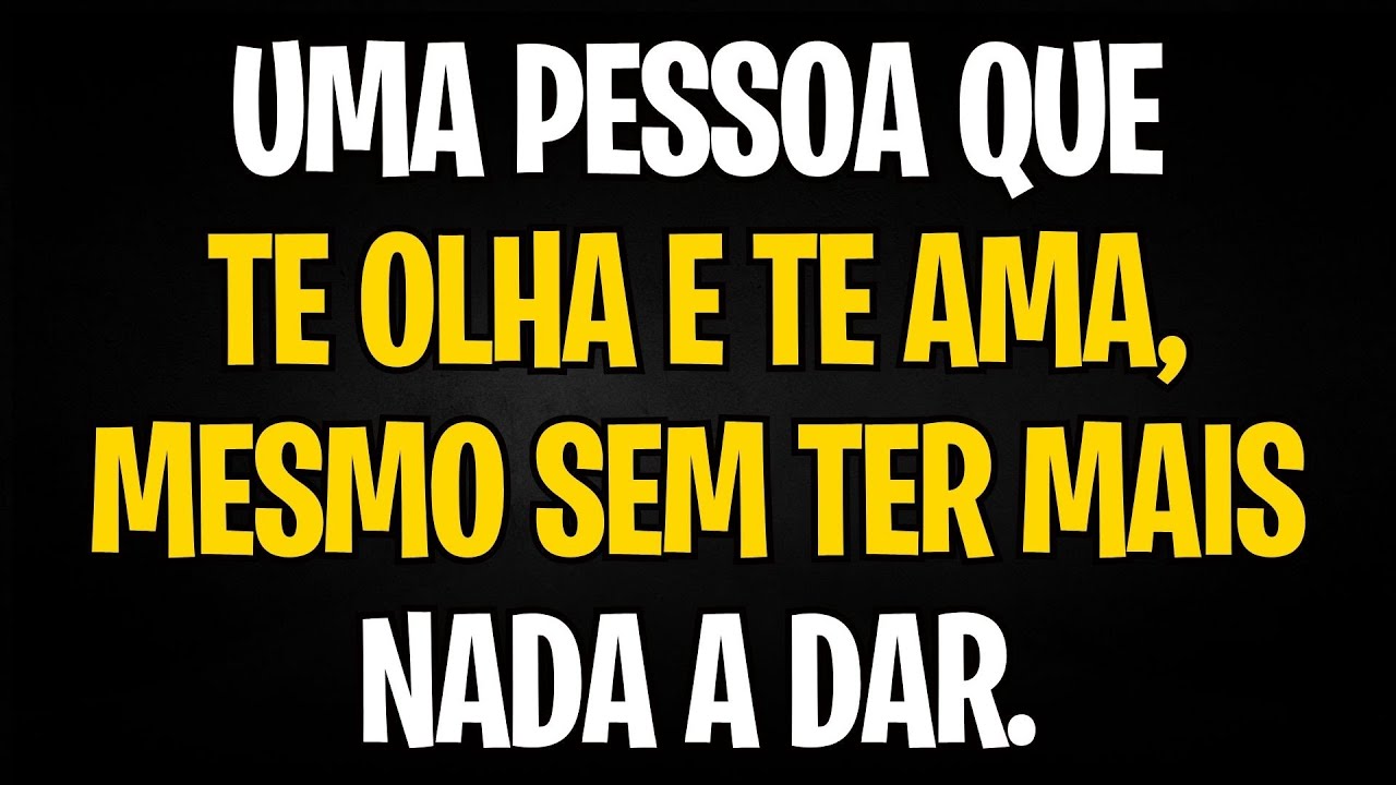 MENSAGEM DOS ANJOS: UMA PESSOA QUE TE OLHA E TE AMA, MESMO SEM TER MAIS NADA A DAR.
