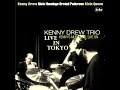 Kenny Drew Trio, Live In Tokyo - There Is No Greater Love
