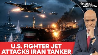 ON CAM: US Fires on Iranian Tanker Trying to Breach Naval Blockade  | Firstpost America | N18G