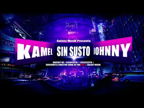 KAMEL FT JOHNNY EL FAVORITO (SIN SUSTO)- AUDIO OFICIAL