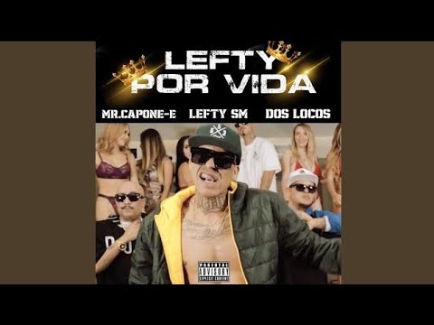 Lefty Por Vida - Mr.Capone-E x Lefty SM x Dos Locos (Audio Oficial)