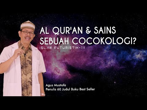 Islam Futuristik eps. 111 - AL QUR'AN & SAINS SEBUAH COCOKOLOGI