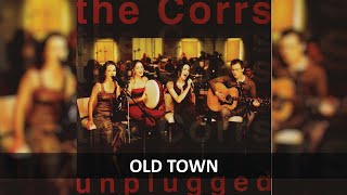 Download lagu THE CORRS - OLD TOWN UNPLUGGED LYRICS mp3