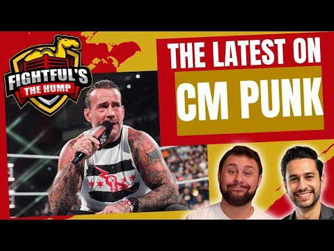 CM Punk Rumors | The Hump With Sean Ross Sapp And Jon Alba 6/10/26