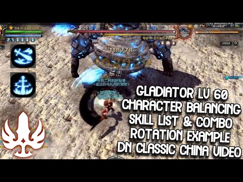 Gladiator Lv 60 Character Balancing Skill List & Combo Skill Rotation Example DN Classic China Video