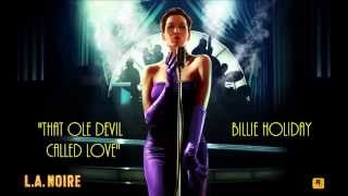 L.A. Noire: K.T.I. Radio - That Ole Devil Called Love - Billie Holiday