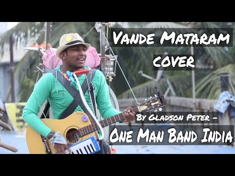 One Man Band - Gladson Peter (Vande Mataram)