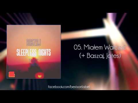 05. Baszaj - Miałem Walczyć (+ Baszaj, Jotes, prod. Baszaj)