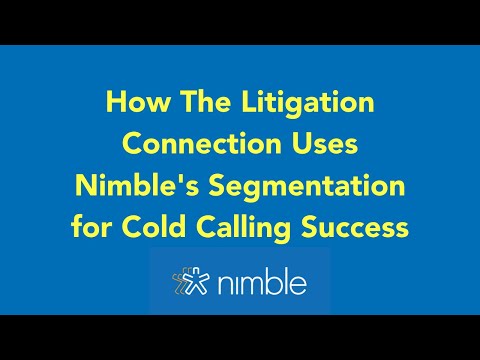 How The Litigation Connection Uses Nimble's Segmentation for Cold Calling Success
