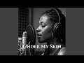 Under My Skin