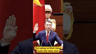 Tuyên thệ nhậm chức của Thủ tướng Chính phủ Lê Minh Hưng 