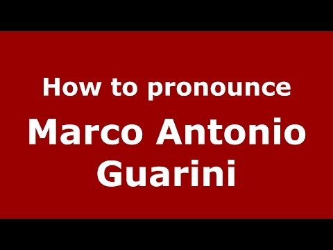 How to pronounce Marco Antonio Guarini (Italian/Italy) - PronounceNames.com