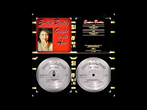 EARLENE BENTLEY - CAUGHT IN THE ACT (VOCAL, DUB MIX  1984)