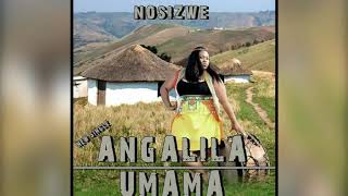 Download lagu Nosizwe - Angalila Umama mp3